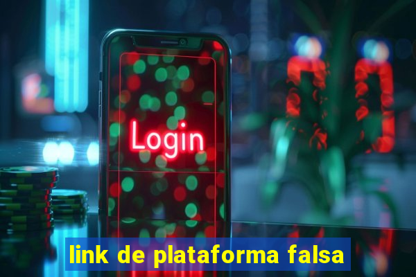 link de plataforma falsa